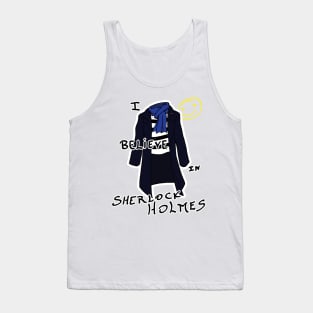 Belive in Sherlock Tank Top